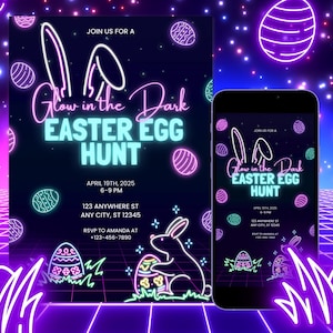 May include: Neon glow-in-the-dark Easter egg hunt invitation with a bunny holding an egg, text that reads "Glow in the Dark Easter Egg Hunt", date, time, and location details.
