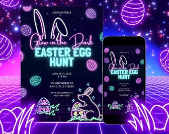 May include: Neon glow-in-the-dark Easter egg hunt invitation with a bunny holding an egg, text that reads "Glow in the Dark Easter Egg Hunt", date, time, and location details.