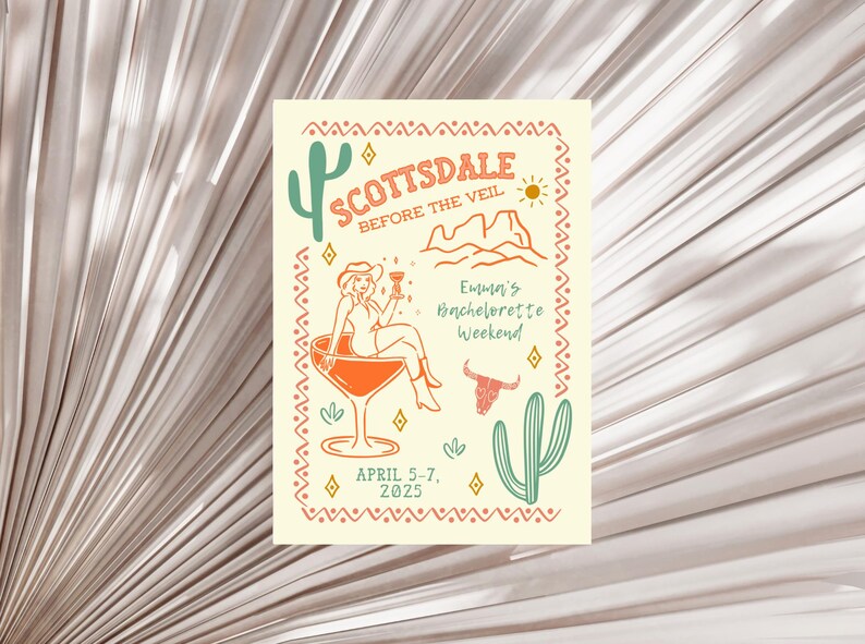 May include: A light yellow card with a southwestern design. The card says "Scottsdale Before the Veil" and "Emma's Bachelorette Weekend". The card also has a cactus, a cowboy hat, a cocktail glass, and a bull's head.