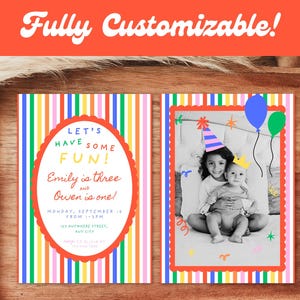 May include: A customizable birthday party invitation with a colorful striped background. The invitation features the text "Let's Have Some Fun!" and includes a photo of two children. The invitation is designed with a red scalloped border.