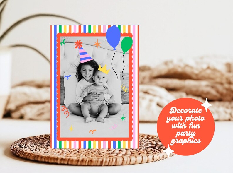 May include: A colorful birthday-themed photo frame with a black and white photo of two children wearing party hats and crowns. The frame has a striped border and includes blue and green balloons. Text on a red circle says, "Decorate your photo with fun party graphics."