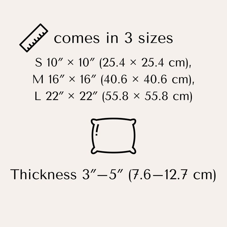 May include: Image with text indicating pillow sizes: Small (10" x 10"), Medium (16" x 16"), and Large (22" x 22"). Thickness ranges from 3" to 5". The text is accompanied by a ruler icon and a pillow icon.