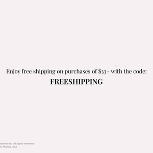 May include: Text on a light pink background reads "Enjoy free shipping on purchases of $33+ with the code: FREESHIPPING." The text is in a classic serif font. The bottom of the image has a copyright notice.
