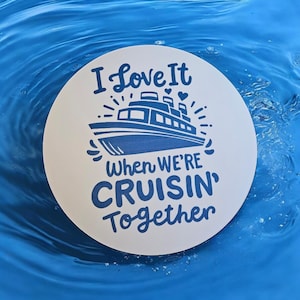 Cruise Door Magnet - I Love It When We Are Cruising Together