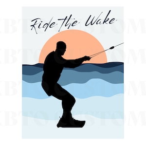 May include: Silhouette of a person wakeboarding on a blue and white water background with a sunset in the background. The text "Ride the Wake" is written in black cursive at the top of the image.