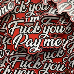 Fuck You Pay Me Sticker