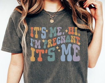 Camiseta Comfort Colors Its Me Hi Im Pregnant Its Me Camiseta de anuncio de embarazo Regalo de revelación de bebé para embarazadas Divertida camiseta de maternidad