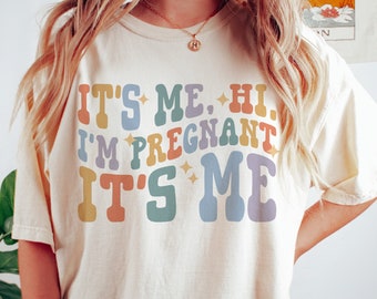 Camiseta Comfort Colors Its Me Hi Im Pregnant Its Me Camiseta de anuncio de embarazo Regalo de revelación de bebé para embarazadas Divertida camiseta de maternidad