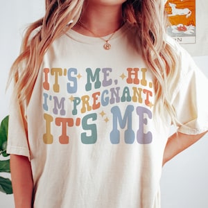 Comfort Colors Its Me Hi Im pregnant Its Me t shirt Pregnancy Announcement Shirt Baby Reveal Gift for Expecting Funny Maternity tshirt