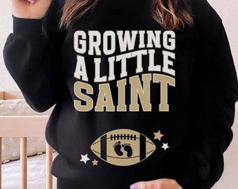 Growing A Little Saint Sweatshirt New Orleans Football Pregnancy Announcement Crewneck Maternity Gift for New Expecting NOLA Sports Mom