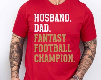 Dad Husband Fantasy Football Champion Shirt, San Francisco Football Fan Tee, Funny Red Gold Game Day T Shirt for Men and Fathers Day Gift
