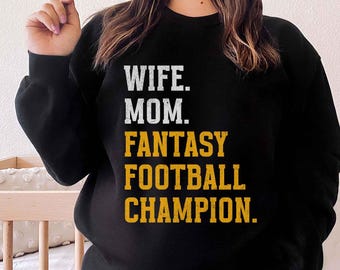 Mom Wife Fantasy Football Champion Sweatshirt, Pittsburgh Football Crewneck, Funny Black Gold Game Day Sweater for Women, Mothers Day Gift
