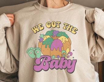 Retro We got the baby pregnancy announcement sweatshirt Funny King cake Mardi Gras Baby Shower Gender Reveal sweater New Orleans maternity