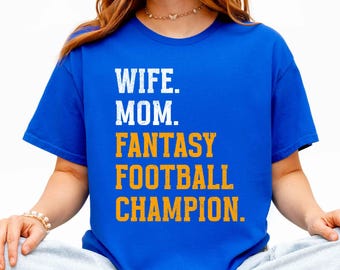 Mom Wife Fantasy Football Champion Shirt, Los Angeles Football Fan Tee, Funny Blue and Gold Game Day T Shirt for Woman and Mothers Day Gift