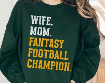 Mom Wife Fantasy Football Champion Sweatshirt, Green Bay Football Crewneck, Funny Green Gold Game Day Sweater for Women, Mothers Day Gift