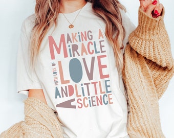 IVF Making A Miracle Shirt IVF Positive Vibes T Shirt Transfer Day Tee Gift for Wife Lucky Egg Retrieval Day T-Shirt Ivf Gift for friend