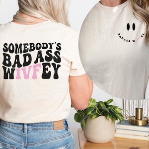 IVF Shirt IVF Badass Wife Shirt Infertility t-shirt Ivf Transfer Day Shirts IVF Gifts Ivf Shirts for Women Ivf Retrieval Mothers Day