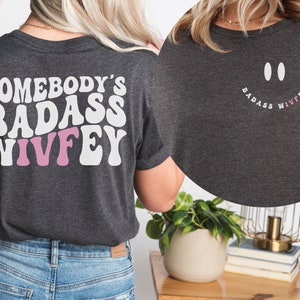 IVF Shirt IVF Badass Wife Shirt Infertility t-shirt Ivf Transfer Day Shirts IVF Gifts Ivf Shirts for Women Ivf Retrieval Mothers Day