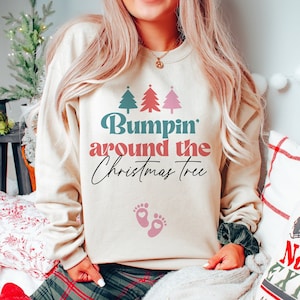 Bumpin Around the Christmas Tree Pregnancy Announcement Sweatshirt XMas Maternity Sweater Holiday Gender Reveal Jumper New Mom Baby Gift