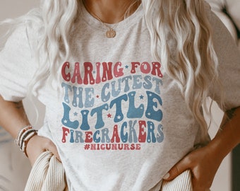 NICU 4th of July Shirt NICU Fourth of July TShirt Patriotic All American Nurse T-Shirt Independence Day Team NICU Nurse Tee Thank you Gift