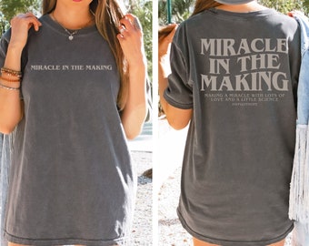 Custom IVF Making A Miracle Shirt Comfort Colors IVF Positive Vibes T Shirt Transfer Day Tee Gift for Wife Lucky Egg Retrieval Day T-Shirt