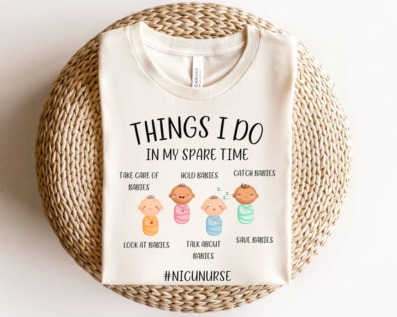 Funny NICU shirt, Things I do in my spare time  nicu crew shirts, nnp shirt, nicu awareness shirt, NICU nurse shirt, NICU nurse gifts