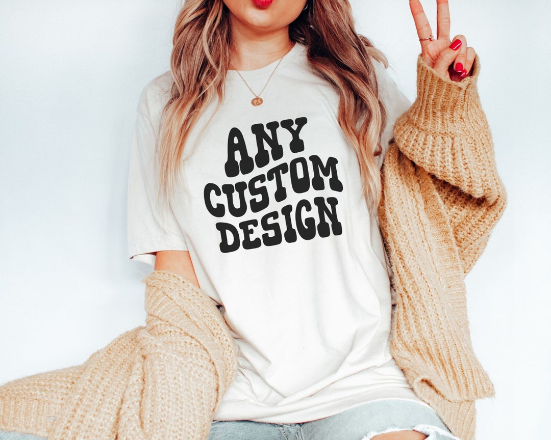 Custom Order Shirt Special Order T-shirt Personalized Tee Create Your ...