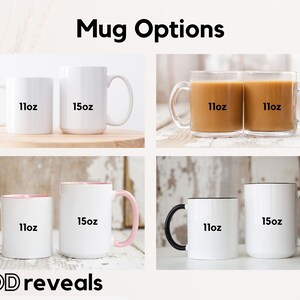 May include: Four different mug options are shown. The first row shows two white mugs, one 11 oz and one 15 oz. The second row shows two clear glass mugs, both 11 oz. The third row shows two white mugs with colored rims, one 11 oz with a pink rim and one 15 oz with a pink rim. The fourth row shows two white mugs with black rims, one 11 oz and one 15 oz.