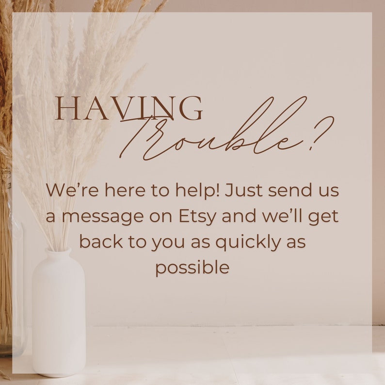 May include: A white vase with dried beige grass in front of a light brown wall with the text "HAVING Trouble? We're here to help! Just send us a message on Etsy and we'll get back to you as quickly as possible."