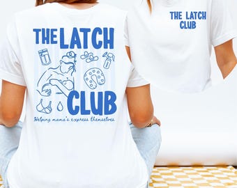 Latch Club Lactation Consultant Shirt, Breastfeeding Nurse Tee, CLC Specialist Top, Funny Pumping Support T, NICU Postpartum Clinic Gift