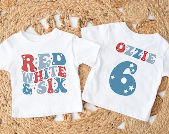 Custom Red White Six Birthday shirt Fourth of July 6th Birthday Shirts Third Year Old Birthday Outfit Patriotic 4th of July Kid T-Shirt