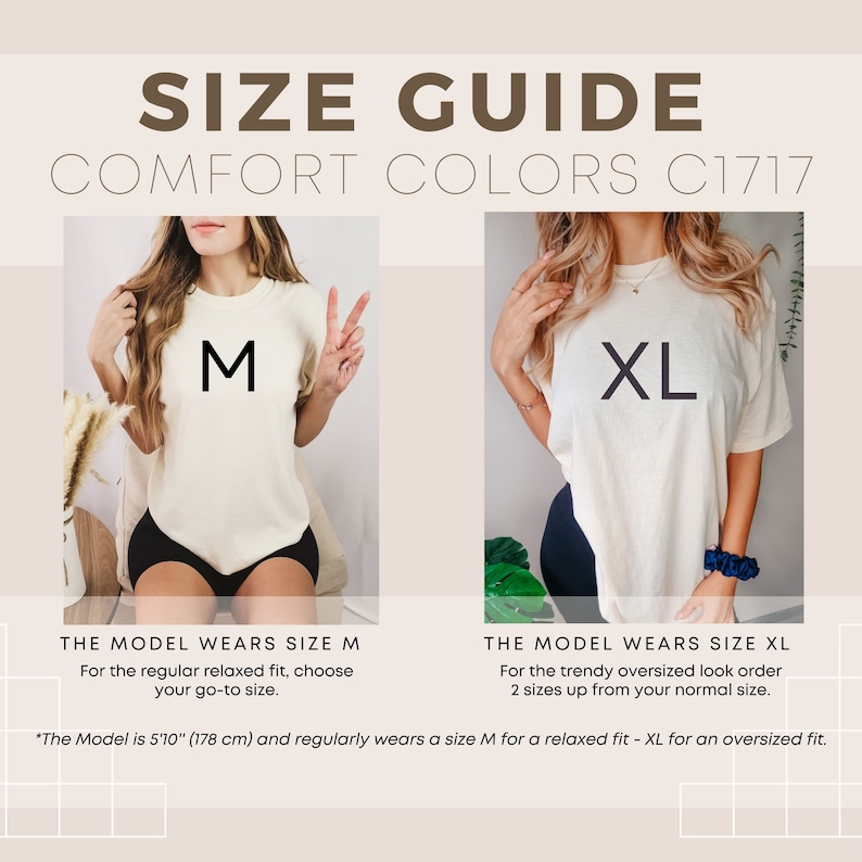 May include: Size guide for a t-shirt with the model wearing a size M for a relaxed fit and a size XL for an oversized fit. The model is 5'10" (178 cm) tall.  The text "COMFORT COLORS C1717" is at the top of the image.