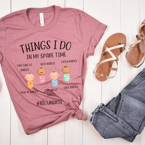 Funny NICU shirt, Things I do in my spare time nicu crew shirts, nnp shirt, nicu awareness shirt, NICU nurse shirt, NICU nurse gifts Heather Mauve