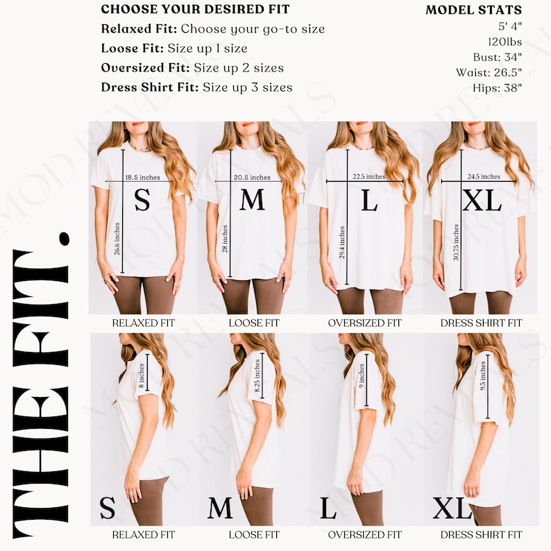 May include: A chart showing different t-shirt fits for various sizes. The chart shows a model wearing a white t-shirt in sizes S, M, L, and XL. The chart includes measurements for each size in inches. The chart also includes the model's height and weight. The text on the chart reads: "Choose Your Desired Fit", "Relaxed Fit: Choose your go-to size", "Loose Fit: Size up 1 size", "Oversized Fit: Size up 2 sizes", "Dress Shirt Fit: Size up 3 sizes", "Model Stats", "5' 4", "120lbs", "Bust: 34", "Waist: 26.5", "Hips: 38".
