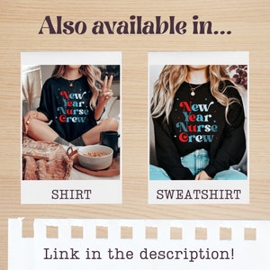 May include: Two images of a black sweatshirt and a black t-shirt with the text "New Year Nurse Crew" in red, blue, and white. The text is in a retro font style. The images show a model wearing the shirt and sweatshirt.