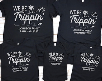 We Be Trippin Family Vacation Shirts, Personalized Girls Trip Group T-Shirts, Beach Vacation Travel Gift, Summer Vacay Honeymoon Trip Tees