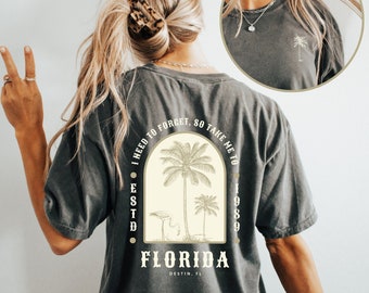 FLORIDA I Need To Forget So Take Me - Comfort Colors Oversized Vintage Gym Tee - Summer FL Girl Aesthetic - Spring Break - Destin Fl