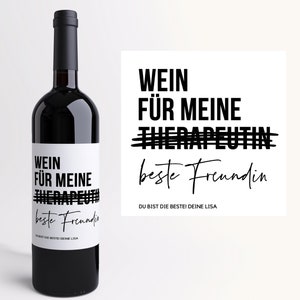 Beste Freundin Geschenk I Personalisiertes Weinetikett I Weihnachtsgeschenk I Therapeutin I Geburtstagsgeschenk I lustiges Geschenk