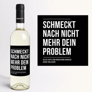 Weinetikett Ruhestand personalisiert | Lustiges Wein Geschenk Rente | Abschiedsgeschenk für Kollegen mit Wunschtext | Ruhestandsgeschenk