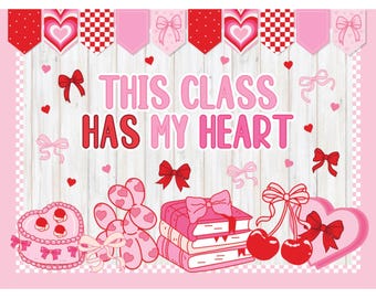 Valentine&#39;s day Bulletin Board Kit. This Class Has My Heart February Door Decor. Classroom Decoration. Holiday