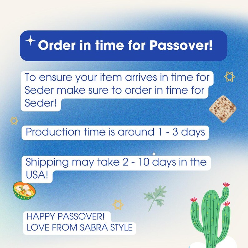 May include: A blue and white graphic with text that reads "Order in time for Passover!" and "Happy Passover!" along with other text. The image includes illustrations of a cactus, matzah, and other decorative elements.