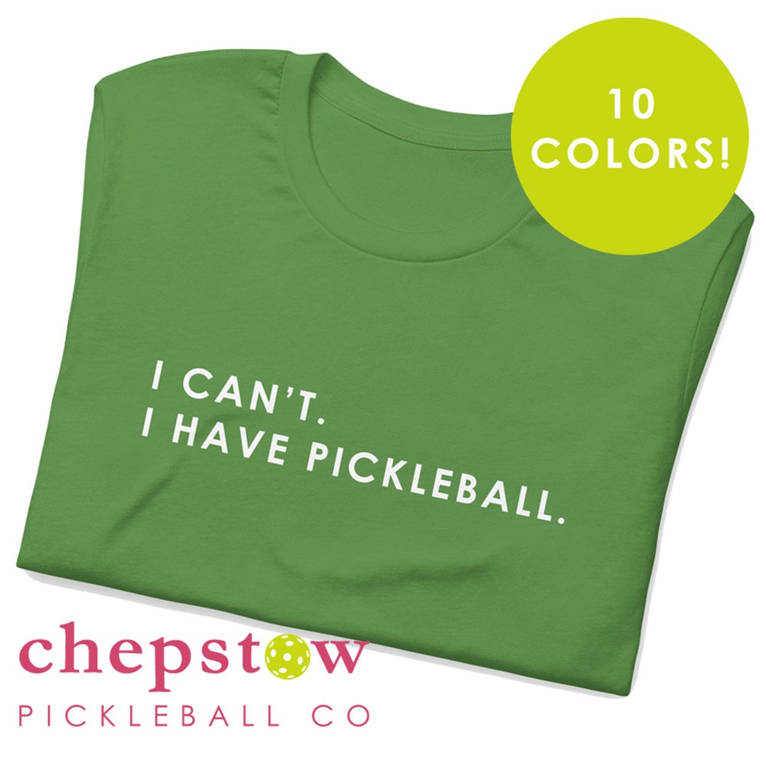 Pickleball Shirt I Can't I Have Pickleball Shirt I Heart Pickleball