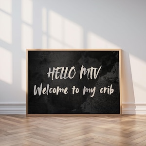 Hello MTV welcome to my crib | Quote | Quirky | Welcome | Motivation | Digital Print | A2 A3 A4 | Poster | Print | Wall Art | Landscape