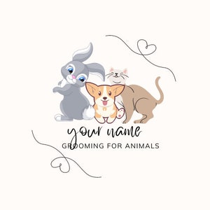 May include: A logo for a pet grooming business featuring a cartoon gray rabbit, a brown and white dog, and a white cat. The text "your name" is below the animals, and the text "Grooming for Animals" is below that.
