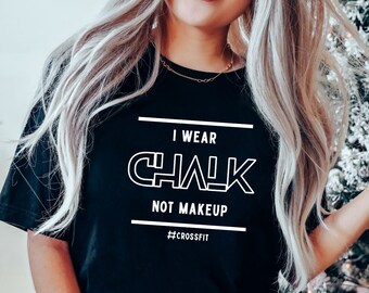 Bold and Badass I Wear Chalk NOT Makeup CrossFit Gym Shirt for Women, Womens Gym Shirts, Womens Workout Shirts, Crossfit Christmas Gifts,