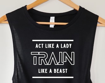 Act Like a Lady TRAIN Like a BEAST, Womens Workout Tank Top, Crossfit Tank Top For Women, Womens Gym Shirt, Womens Workout Tank, Crossfit
