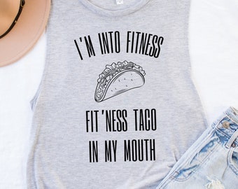 FIT'NESS Taco in My Mouth, FUNNY Gym Tank Top for Women, Taco Tuesday, Funny crossfit tank tops, Sexy Tank tops for women, Yoga Shirts, Fun