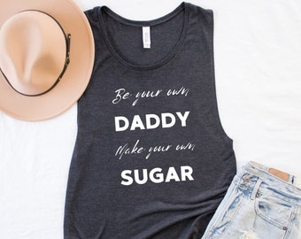 Be Your Own DADDY, Make Your Own SUGAR Funny Divorce Workout Tank Top, Motivational Tank Tops, Empowered  Women, Crossfit Tank Women, Gym