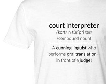 Court interpreter t-shirt, Oral translator tee-shirt, International Translators Day, Interpreter son or daughter, Mom or Dad, Aunt or Uncle