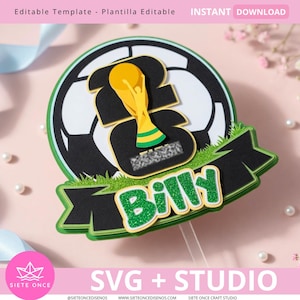 May include: A layered cake topper with a soccer ball design, the number 3, and a gold trophy. The name "Billy" is displayed in green glitter letters. The words "Editable Template" and "Instant Download" are also visible.